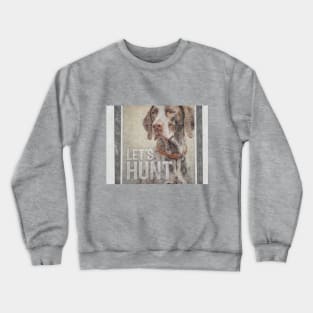 Lets hunt Hound Crewneck Sweatshirt